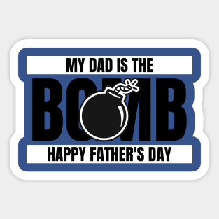 my dad is the bomb happy fathers day Sticker